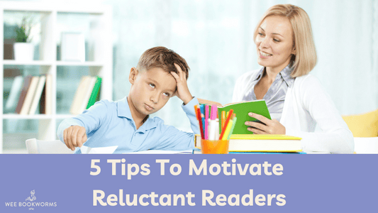 5 Tips To Motivate Reluctant Readers